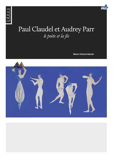 Paul Claudel et Audrey Parr: le poète et la fée