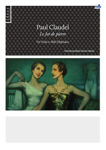 Paul Claudel, Le Jet de pierre, Par Nada et Aliki Diplarakos